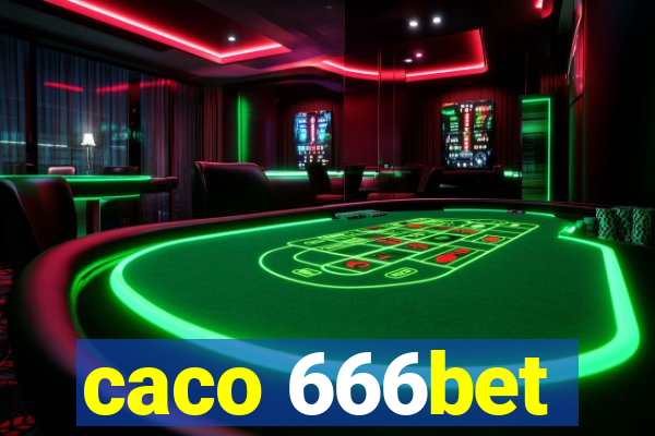 caco 666bet